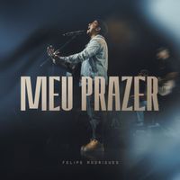 Felipe Rodrigues - Meu Prazer (Ao Vivo)
