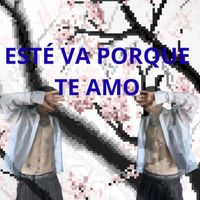 tres - ESTÉ VA PORQUE TE AMO