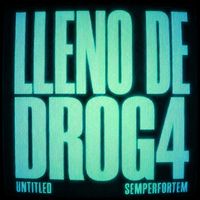 Untitled - Lleno De Drog4 (Explicit)