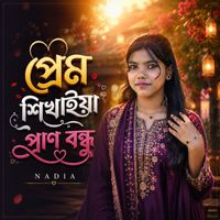 Nadia - Prem Shikhaiya Pran Bondhu