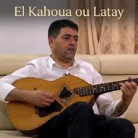 Sid Ali Lekam - El Kahoua ou Latay
