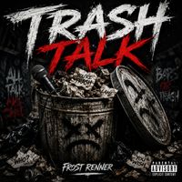 Frost Renner - Trash Talk (Explicit)