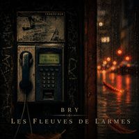 BRY - Les fleuves de larmes
