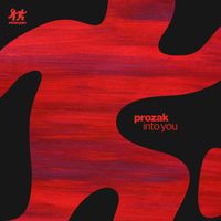 Prozak - Into You