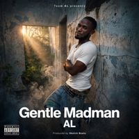 AL - Gentle Madman (Explicit)
