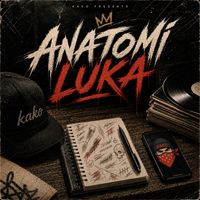 Kako - Anatomi Luka (Explicit)
