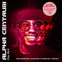 Alpha Centauri - I'll Fly (The Branded Shopper Stardust REMIX)