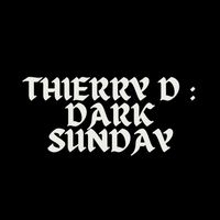 Thierry D - DARK SUNDAY (JUNGLE)