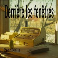 CocciNelle - Derrière les fenêtres