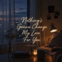Firelight Records - Nothing's Gonna Change My Love For You - Slowed