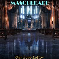 Masquerade - Our Love Letter