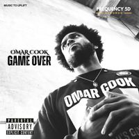 Omar Cook - Game Over (Explicit)