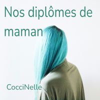 CocciNelle - Nos diplômes de maman