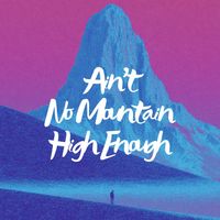 Loba - Ain't No Mountain High Enough