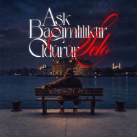 Selo - Aşk Bağımlılıktır Öldürür