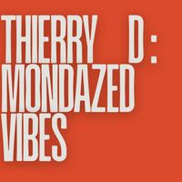 Thierry D - MONDAZED VIBES (BREAKS)