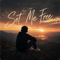 Missa Arroyo - Set Me Free