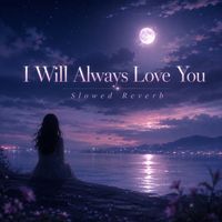 Firelight Records - I Will Always Love You - Slowed Reverb