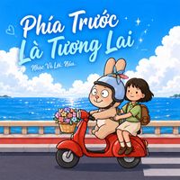 Nâu - Phía Trước Là Tương Lai