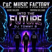 C & C MUSIC FACTORY - Into the Future (1.21 Gigawatt Remix)