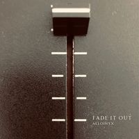 Alloinyx - Fade It Out