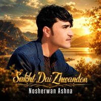Nosherwan Ashna - Sakht Dai Zhwandon