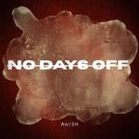 Anish - No Days Off